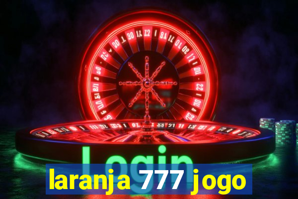 laranja 777 jogo